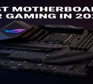 What is the Best Motherboard for Gaming in 2025?