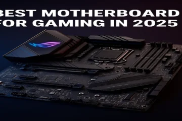 What is the Best Motherboard for Gaming in 2025?