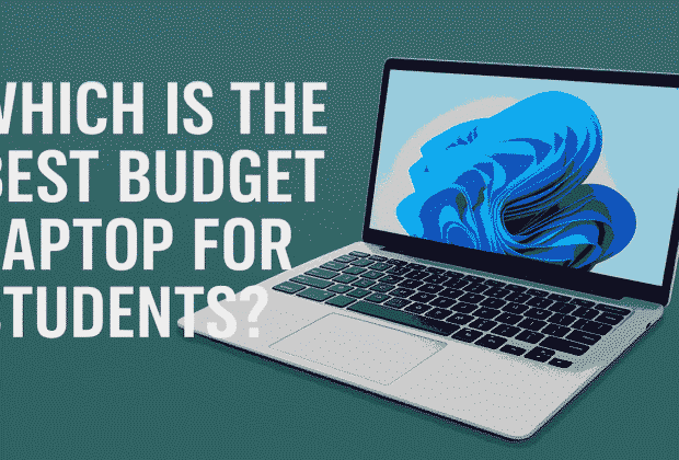 Which is the Best Budget Laptop for Students