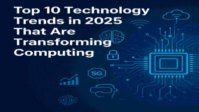 Top 2025 Technology Trends Shaping the Future of Computing